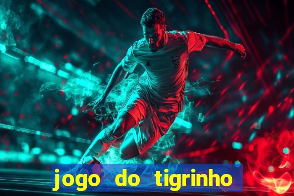 jogo do tigrinho plataforma de r$ 5